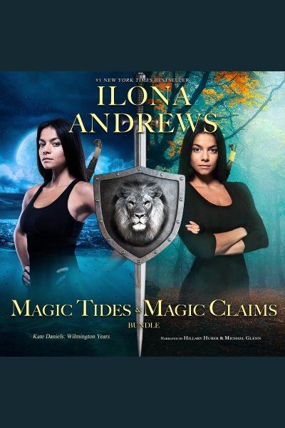 Magic Tides & Magic Claims [electronic resource] / Ilona Andrews.