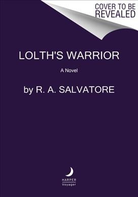 Lolth's warrior : a novel / R.A. Salvatore.