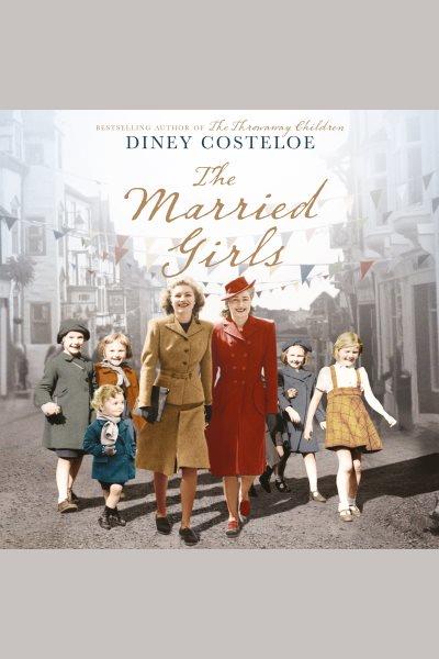The married girls [electronic resource] / Diney Costeloe.