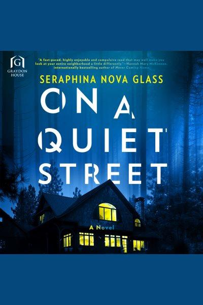 On a quiet street [electronic resource] / Seraphina Nova Glass.