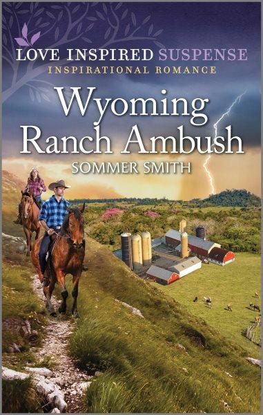 Wyoming ranch ambush / Sommer Smith.