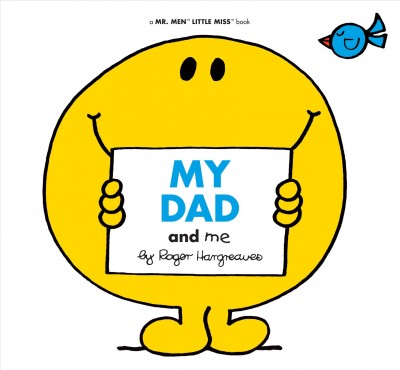 My dad and me / by Roger Hargreaves.