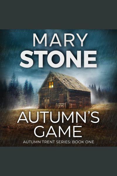 Autumn's Game [electronic resource] / Mary Stone.