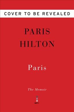 Paris : The Memoir [electronic resource] / Paris Hilton.