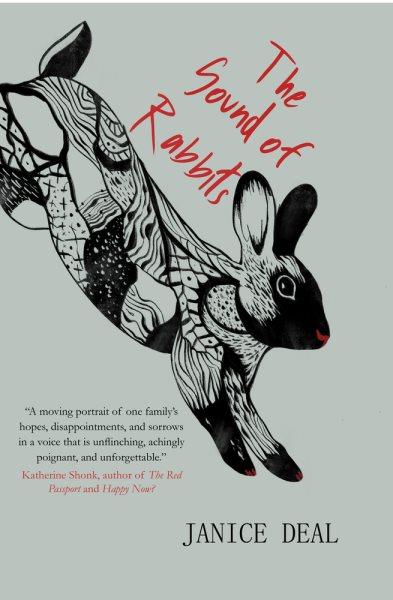 The sound of rabbits / Janice Deal.