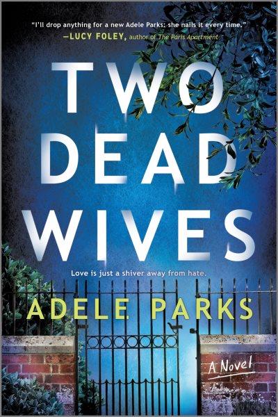 Two dead wives / Adele Parks.