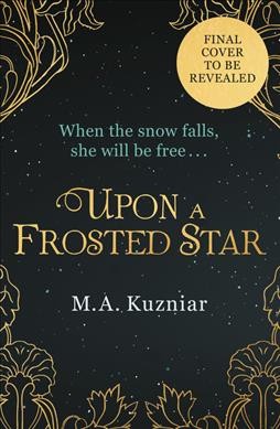 Upon a frosted star / M. A. Kuzniar.