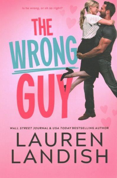The wrong guy / Lauren Landish.
