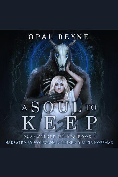 A Soul to Keep [electronic resource] / Opal Reyne.
