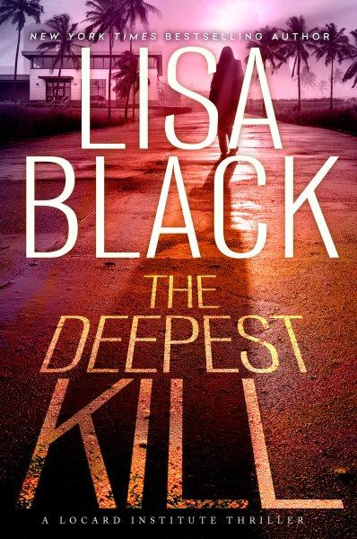 The deepest kill / Lisa Black.