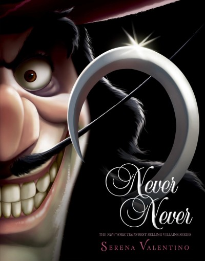 Never never : a tale of Captain Hook / by Serena Valentino.