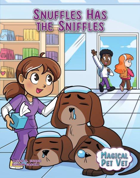 Snuffles has the sniffles / by Jason M. Burns ; illustrated by Renata García, colors by Larh Ilustrador.