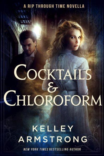 Cocktails & Chloroform [electronic resource] / Kelley Armstrong.