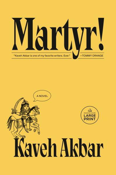 Martyr! : a novel / Kaveh Akbar.