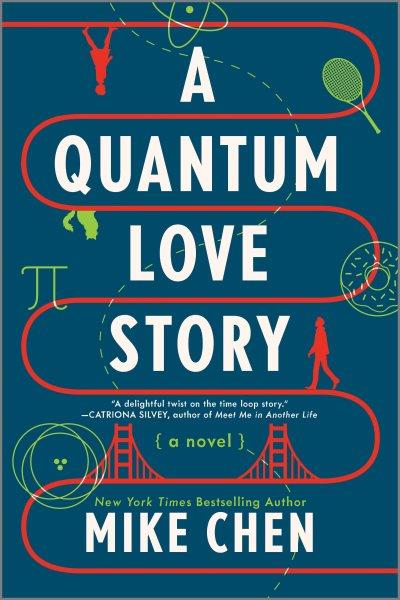 A quantum love story : a novel / Mike Chen.