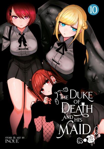 The Duke of Death and His Maid. 10 / story and art by Inoue ; translation, Josh Cole ; adaptation, Matthew Birkenhauer ; lettering, Aila Nagamine.