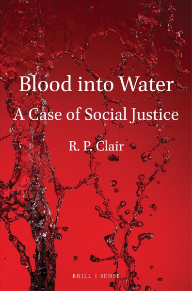 Blood into Water [electronic resource] : A Case of Social Justice.