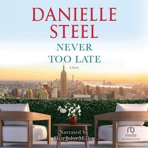 Never too late / Danielle Steel.