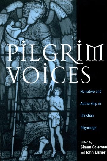 Pilgrim Voices: Narrative and Authorship in Christian Pilgrimage.
