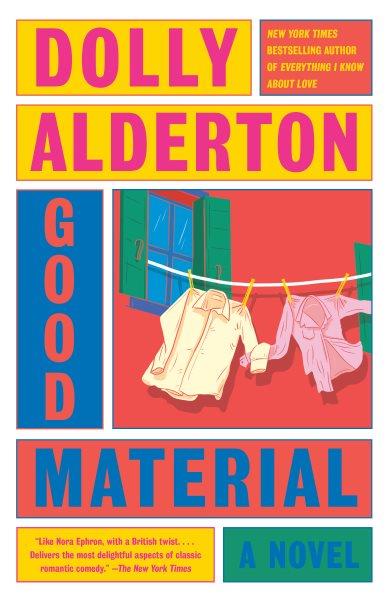 Good Material [electronic resource]. Dolly Alderton.