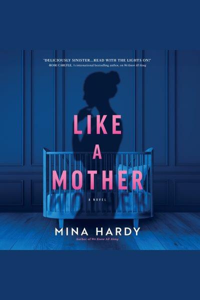 Like a Mother [electronic resource] / Mina Hardy.