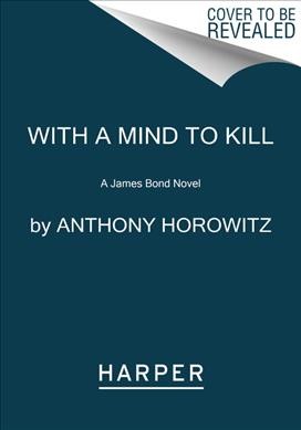 With a mind to kill / Anthony Horowitz.