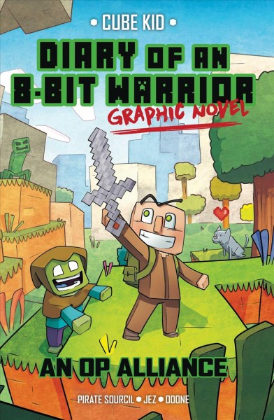 Diary of an 8-bit warrior graphic novel. Vol. 1, An OP alliance / story adapted by Pirate Sourcil ; illustrated by Jez ; colored by Odone.