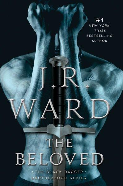 The beloved / J.R. Ward.