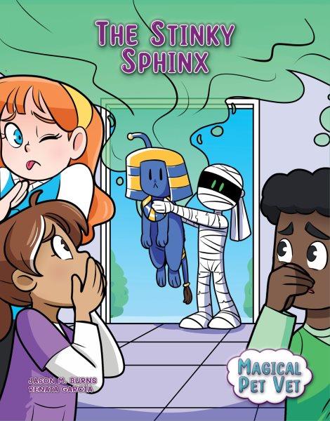 The stinky sphinx / by Jason M. Burns ; illustrated by Renata García, colors by Larh Ilustrador.