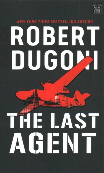 The last agent / Robert Dugoni.