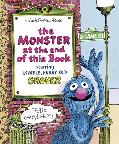 The monster at the end of this book / written by Jon Stone ; illustrated by Mike Smollin ; featuring Jim Henson's Sesame Street muppets.