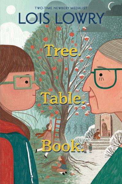 Tree. Table. Book. / Lois Lowry.
