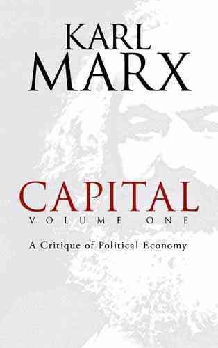 Capital : a critique of political economy / Karl Marx ; translated by Samuel Moore and Edward Aveling ; edited by Friedrich Engels.
