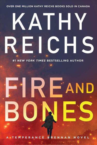 Fire and bones [electronic resource]. Kathy Reichs.