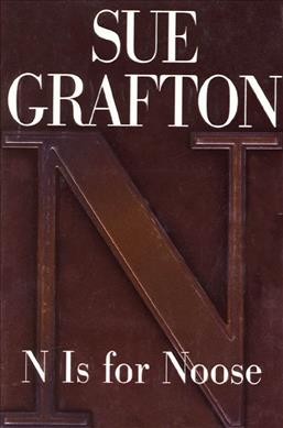 "N" is for Noose / by Sue Grafton.