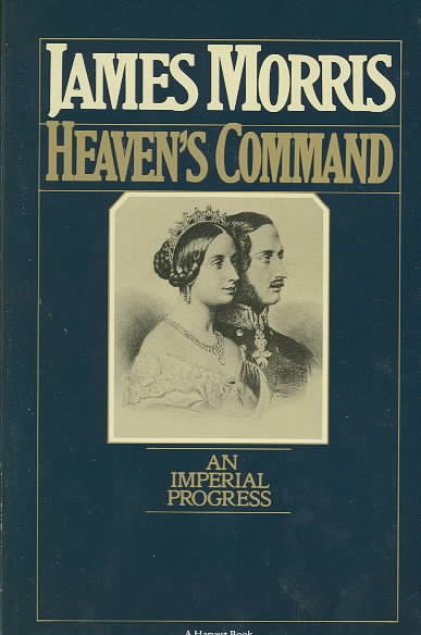 Heaven's command : an imperial progress / James Morris.