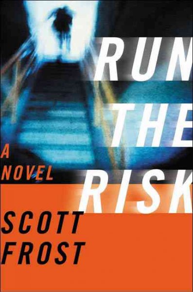 Run the risk / Scott Frost.