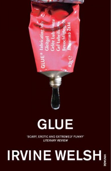 Glue / Irvine Welsh.