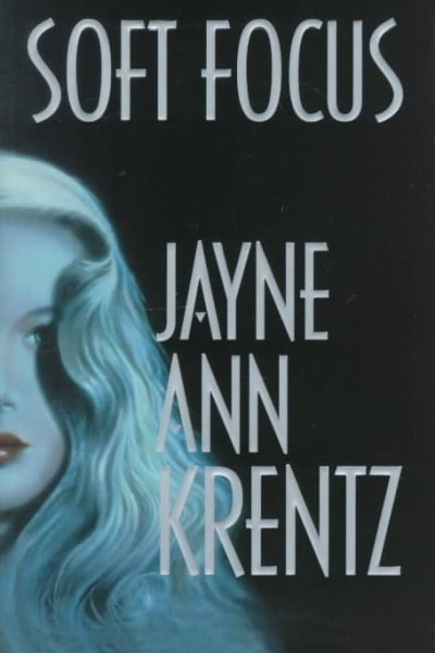Soft focus / Jayne Ann Krentz.