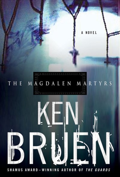 The Magdalen martyrs / Ken Bruen.