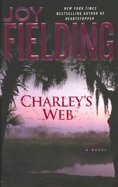 Charley's web : a novel / Joy Fielding.