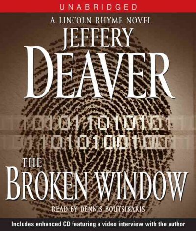 The broken window [sound recording] : a Lincoln Rhyme novel / Jeffery Deaver ; read by Dennis Boutsikaris.