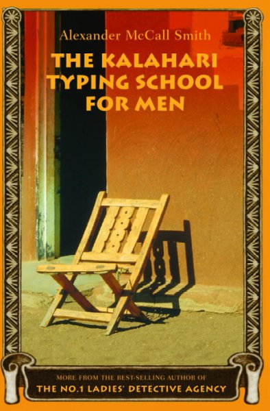 The Kalahari typing school for men. / Alexander McCall Smith.
