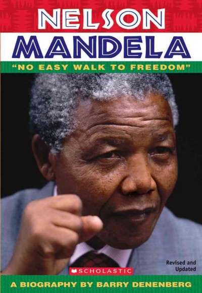 Nelson Mandela : "no easy walk to freedom" : a biography / by Barry Denenberg.