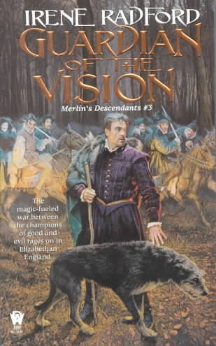 Guardian of the vision : Merlin's descendants #3 / Irene Radford.