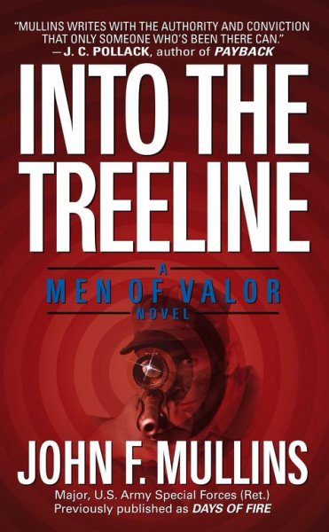 Into the treeline : a men of valor novel / John F. Mullins.