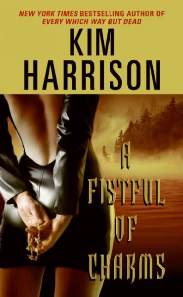 A fistful of charms / Kim Harrison.