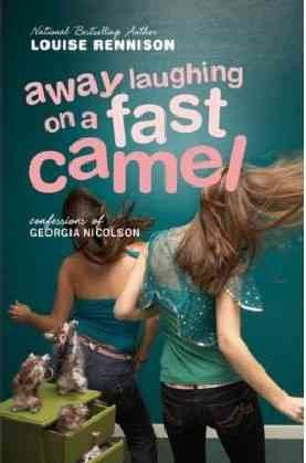 Away laughing on a fast camel : even more confessions of Georgia Nicolson / Louise Rennison.