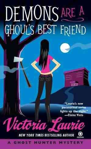 Demons are a ghoul's best friend : a ghost hunter mystery / Victoria Laurie.