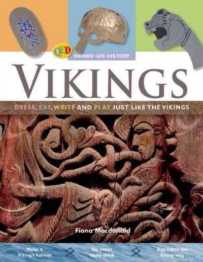Vikings : dress, eat, write, and play just like the Vikings / Fiona MacDonald.